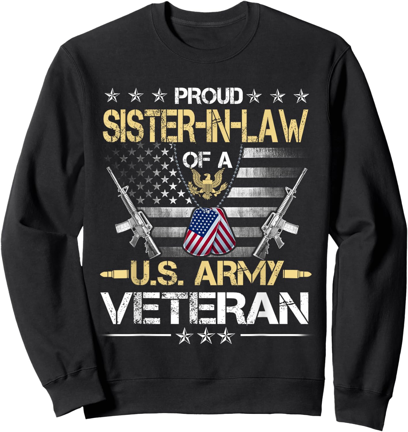 Proud Sister-In-Law Of A U.S. Army Veteran Flag- Veterans Sweatshirt - Sweatshirt | Black