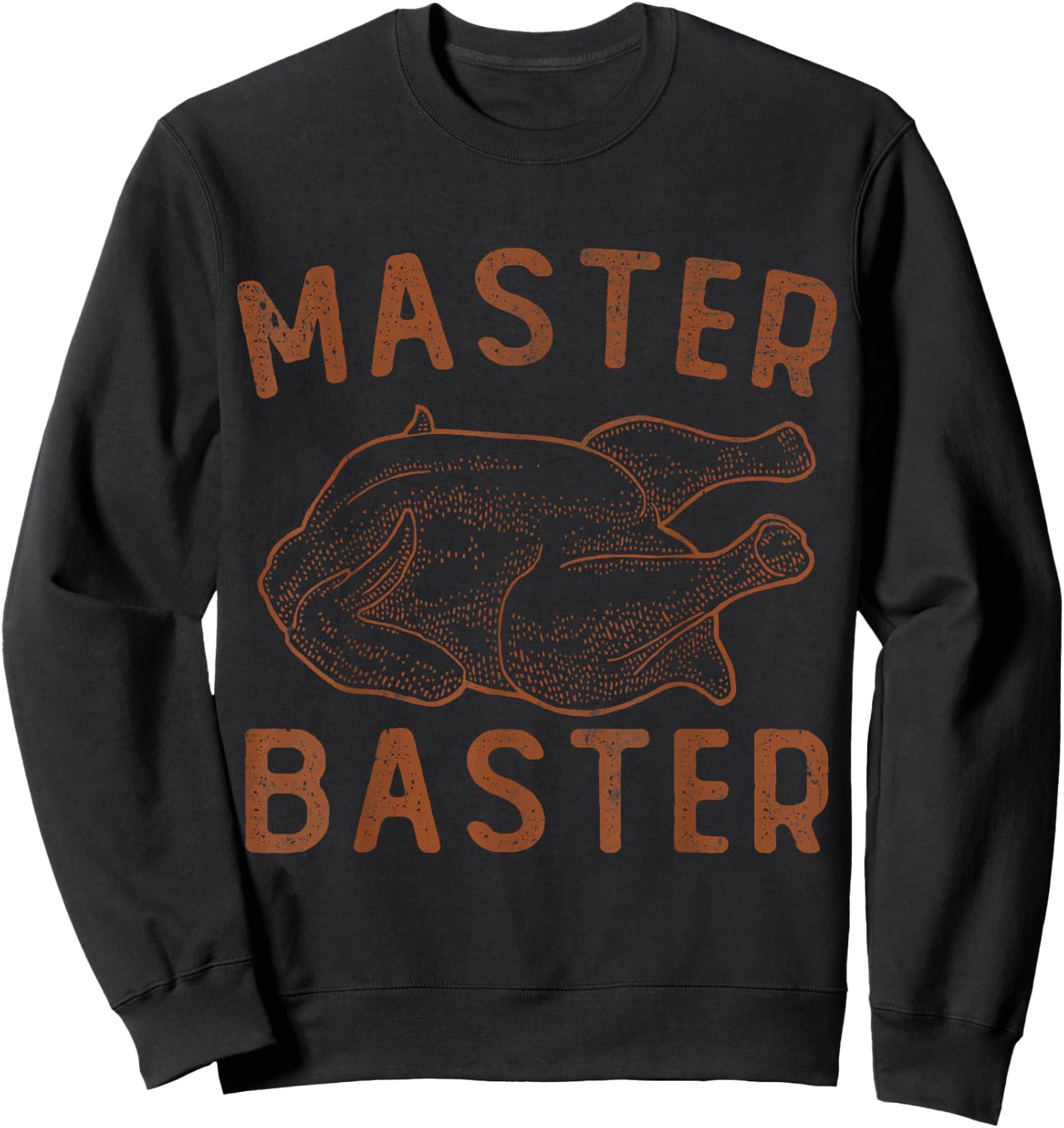 Master Baster Funny Turkey Shirt Print Happy Thanksgiving Sweatshirt - Sweatshirt | Black