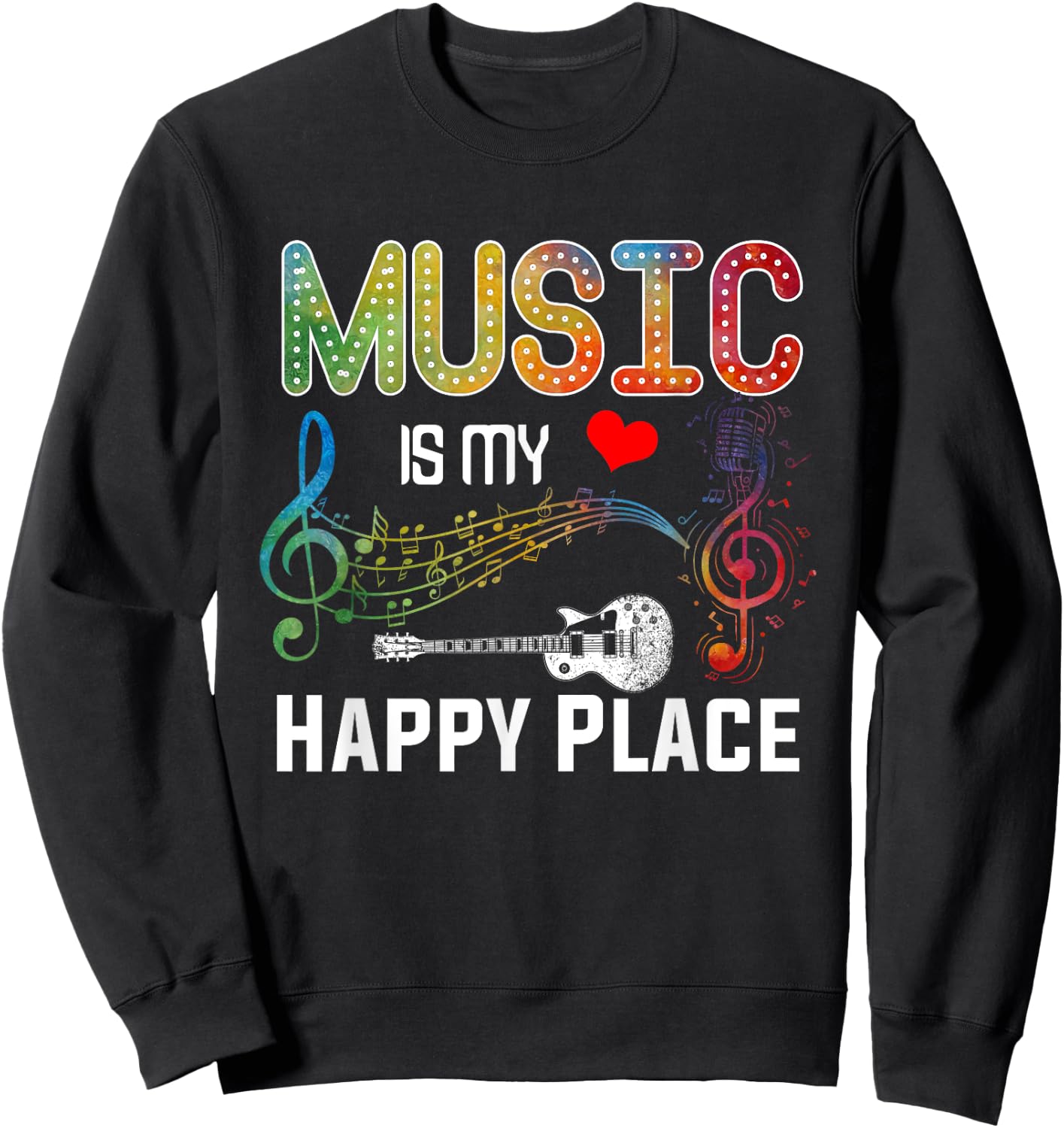 Music Is My Happy Place Inspiring Music Novelty Sweatshirt - Sweatshirt | Black