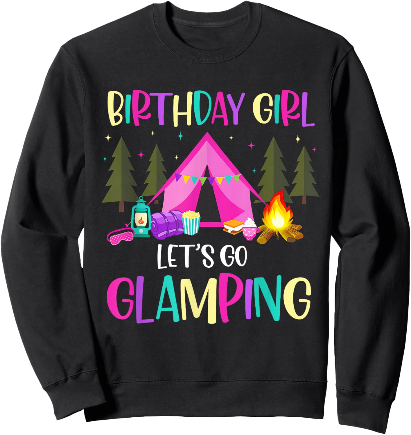Lets Go Glamping Birthday Supplies Happy Glamper Camping Sweatshirt - Sweatshirt | Black