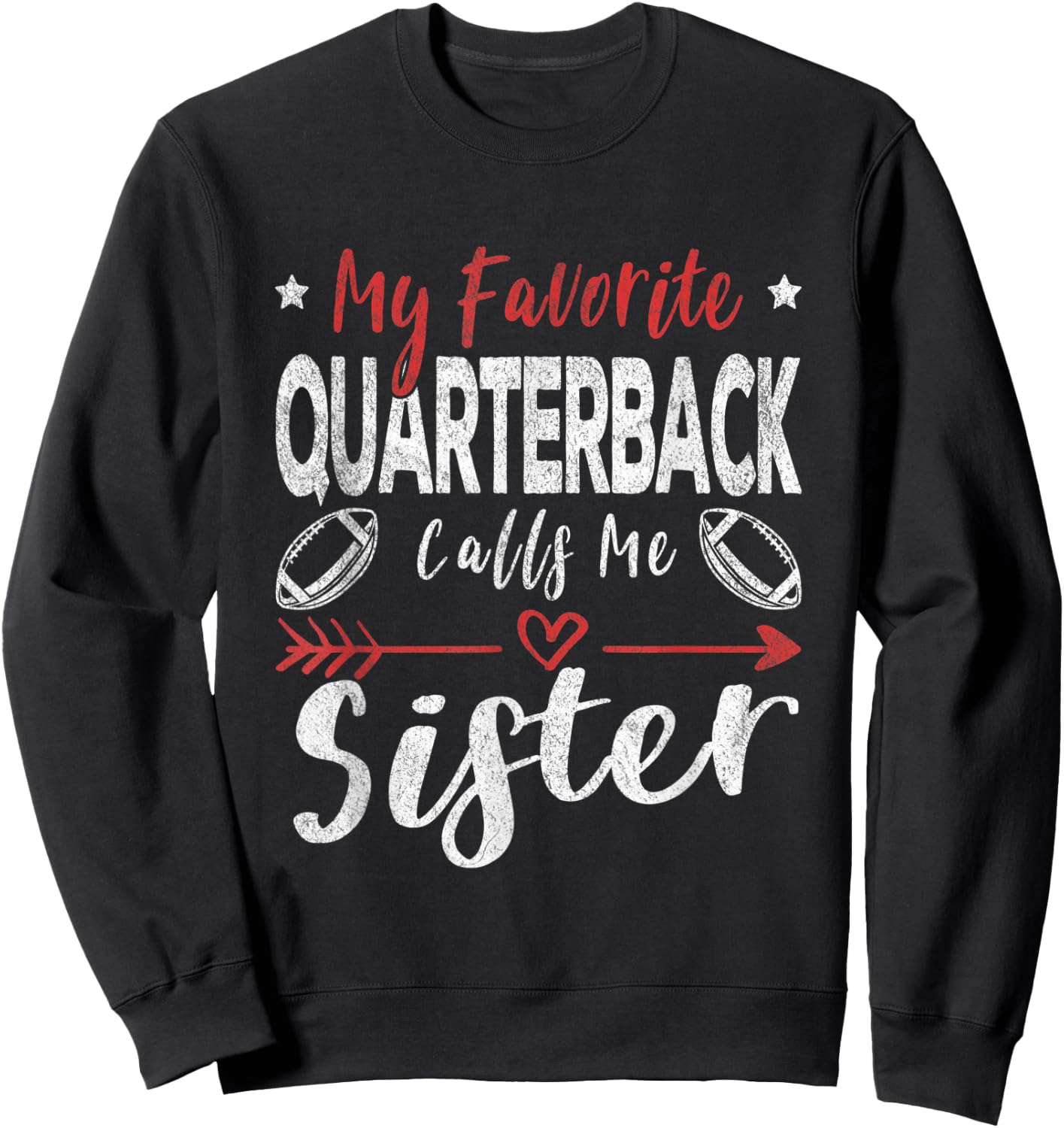 My Favorite Quarterback Calls Me Sister Football Player Sweatshirt - Sweatshirt | Black