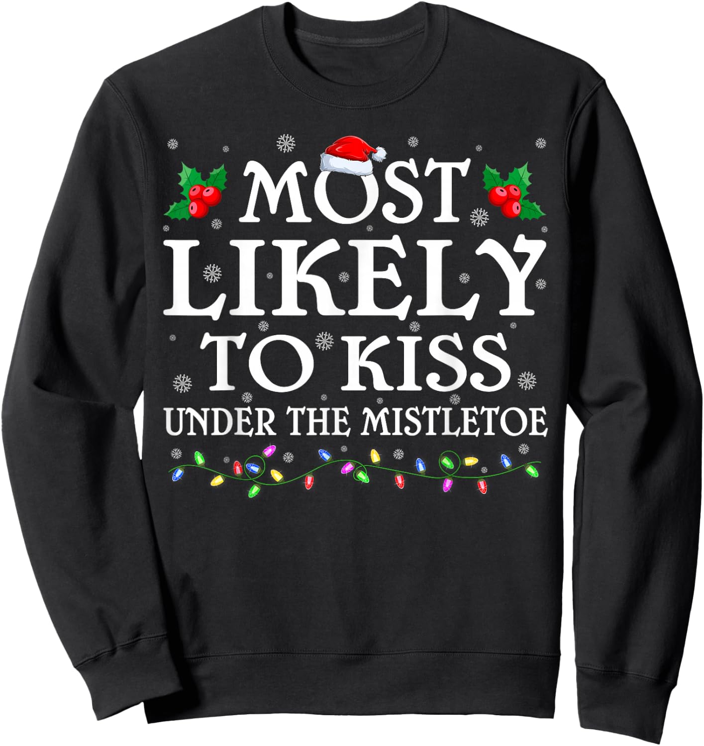Family Most Likely To Kiss Under The Mistletoe Christmas Sweatshirt - Sweatshirt | Black