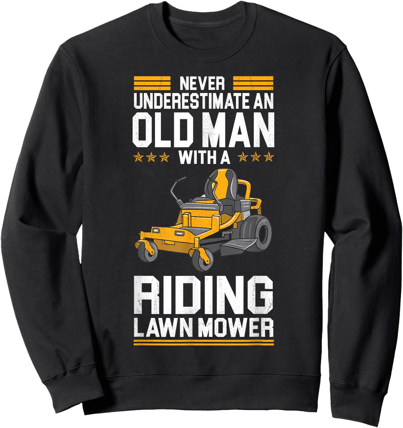 Funny "Never Underestimate An Old Man With A" - Lawn Mower Sweatshirt - Sweatshirt | Black
