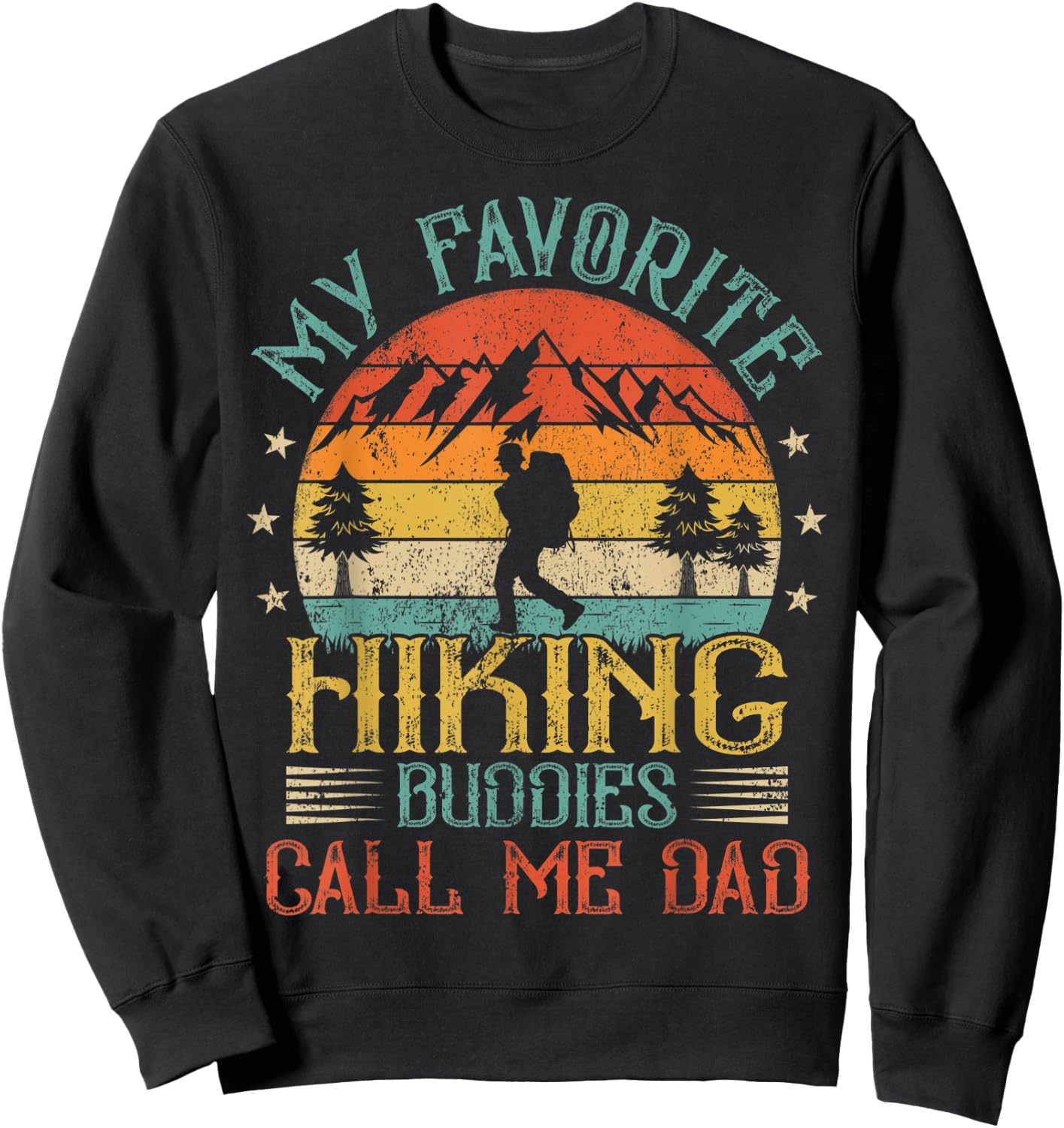 Vintage My Favorite Hiking Buddies Call Me Dad Father's Day Sweatshirt - Sweatshirt | Black