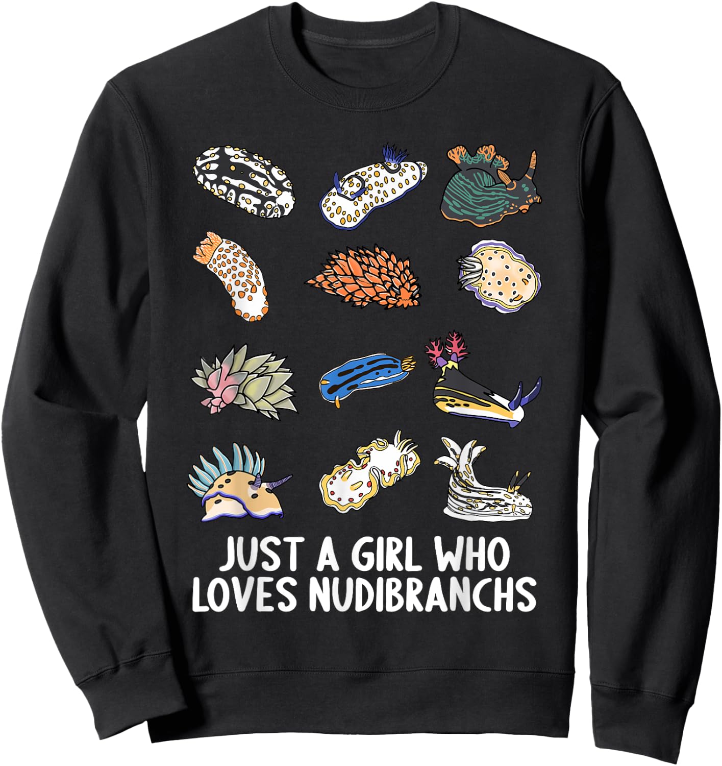 Just a girl who loves Nudibranchs Nudibranch Sweatshirt - Sweatshirt | Black