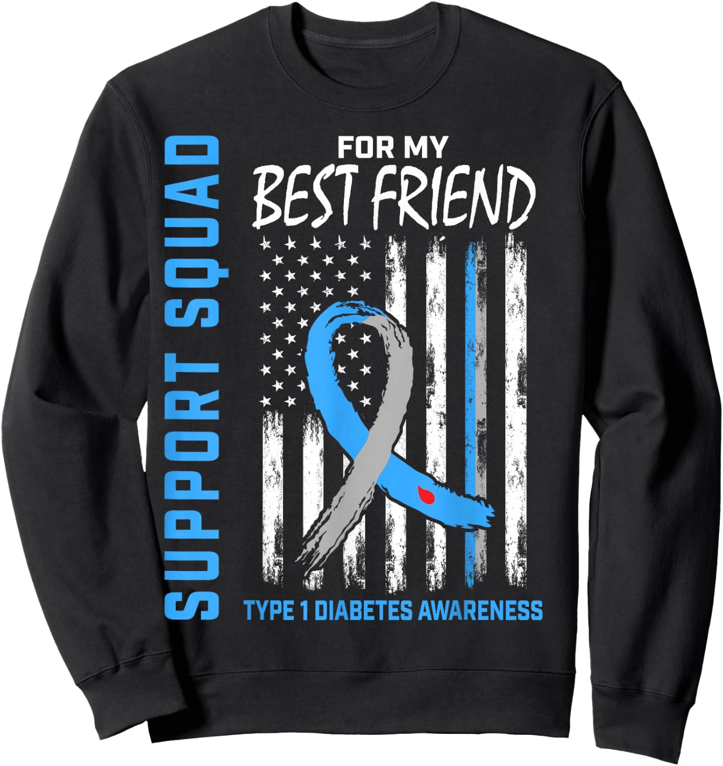 T1D Support Squad Best Friend Type 1 Diabetes Awareness Flag Sweatshirt - Sweatshirt | Black