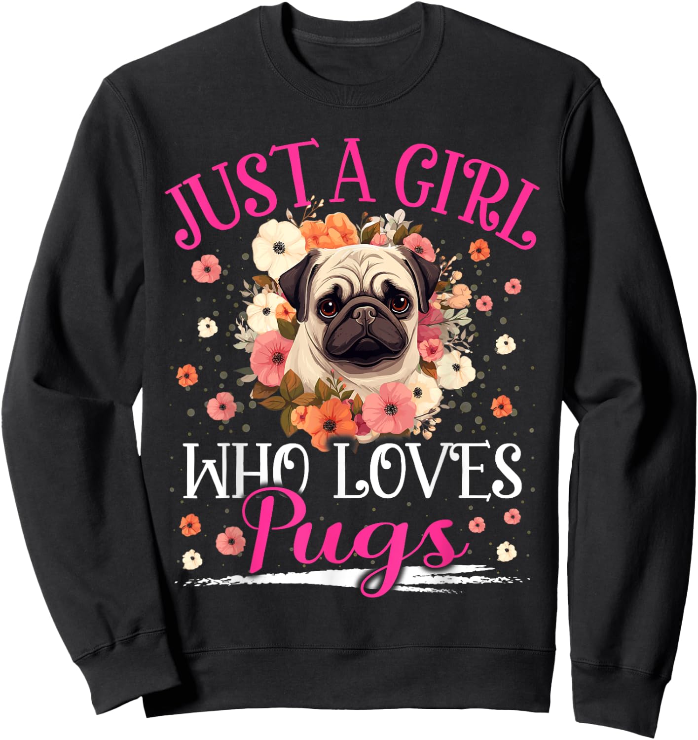 Just A Girl Who Loves Pug Girls Sweatshirt - Sweatshirt | Black
