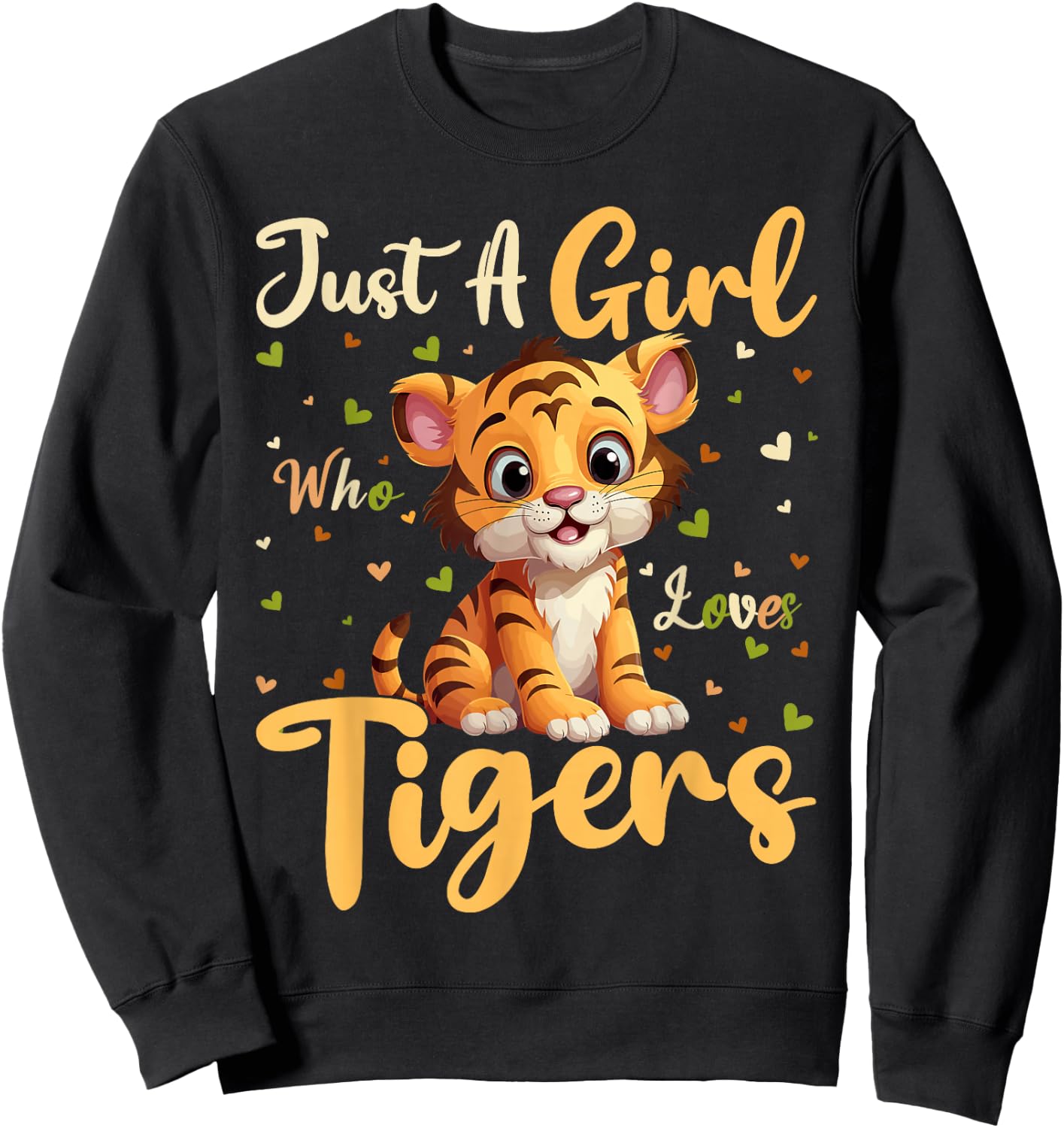 Tiger Lover Just A Girl Who Loves Tigers Sweatshirt - Sweatshirt | Black