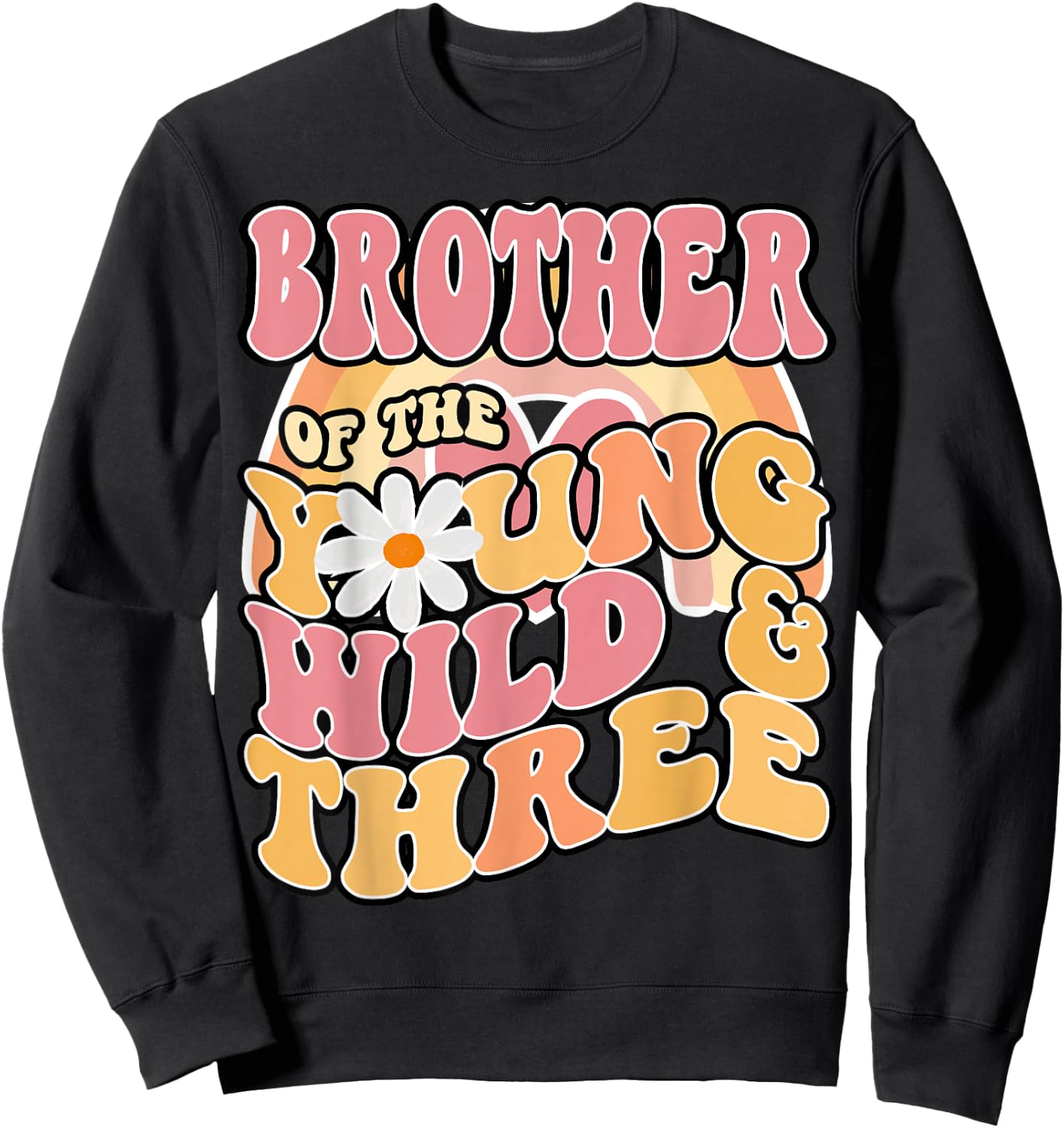 Daisy Birthday Brother Young Wild & 3 Boho 3rd Matching Sweatshirt - Sweatshirt | Black