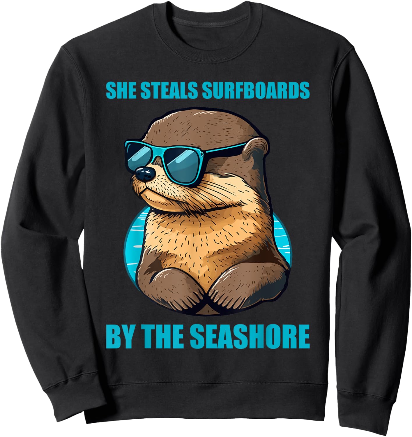 Otter 841 Surfing Otter She Steals Surfboards Californian Sweatshirt - Sweatshirt | Black