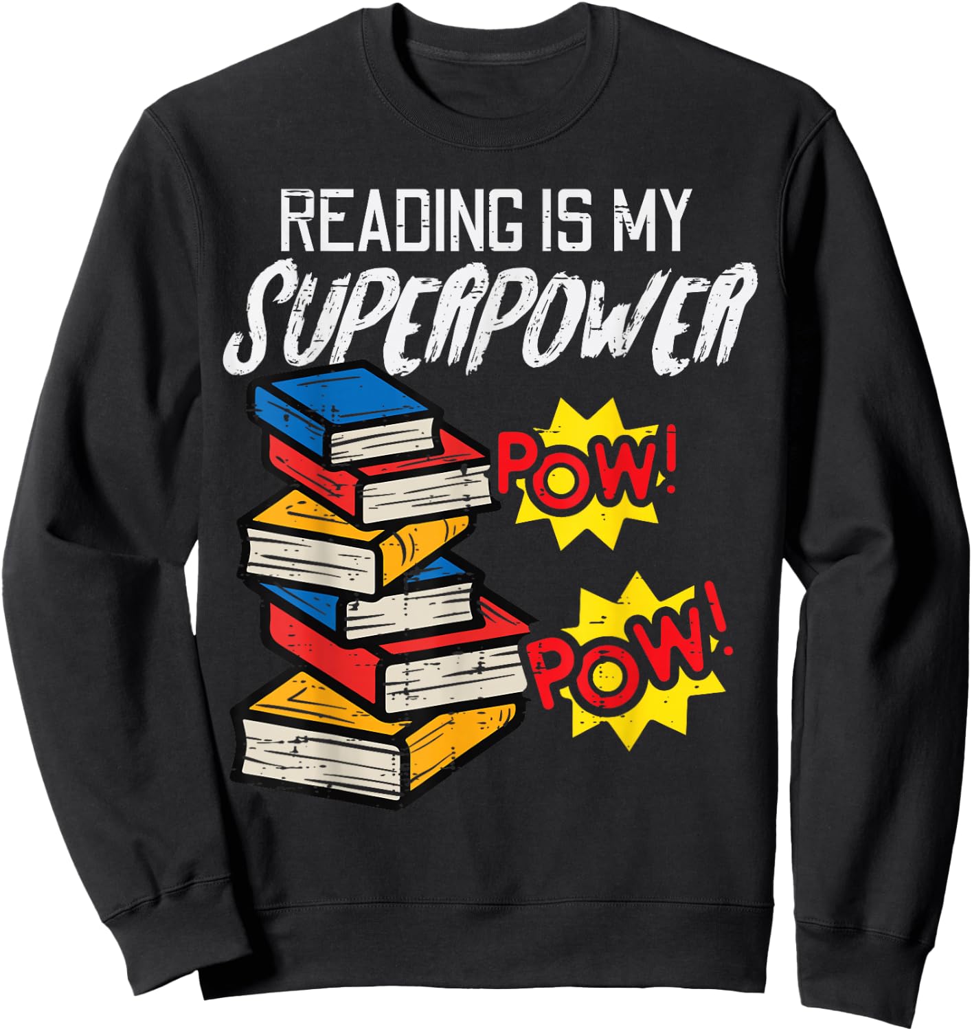 Reading Is My Superpower Funny Book Lover Bookworm Librarian Sweatshirt - Sweatshirt | Black