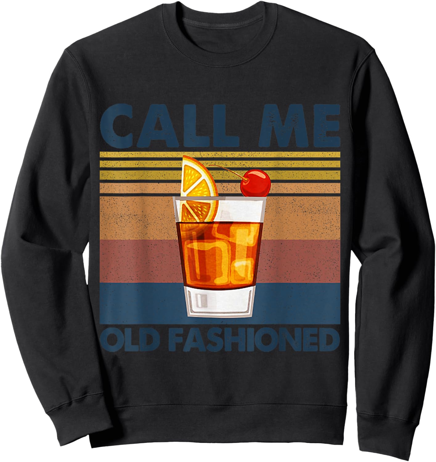 Call Me Old Fashioned Drinking Iced Drinking Vintage Sweatshirt - Sweatshirt | Black