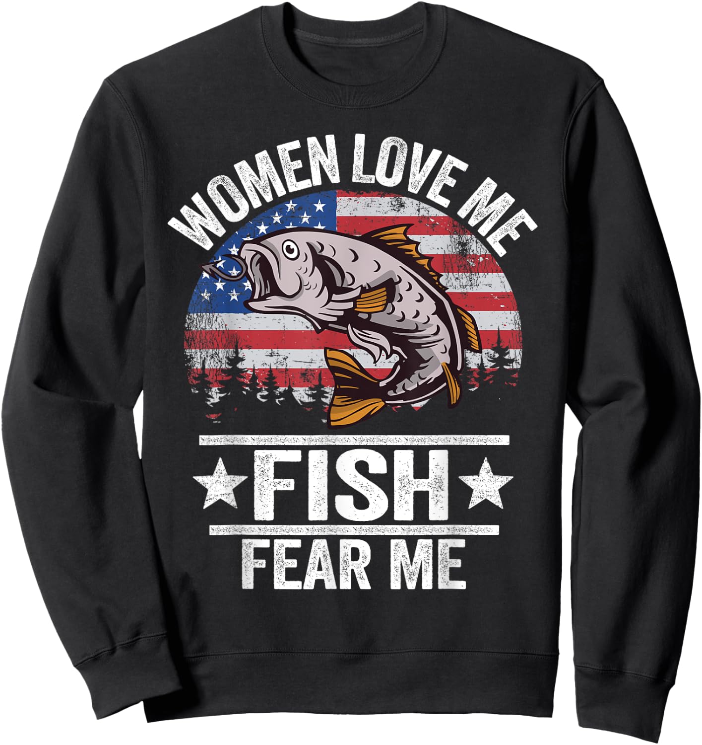 Women Love Me Fish Fear Me Men Vintage Funny Bass Fishing Sweatshirt - Sweatshirt | Black