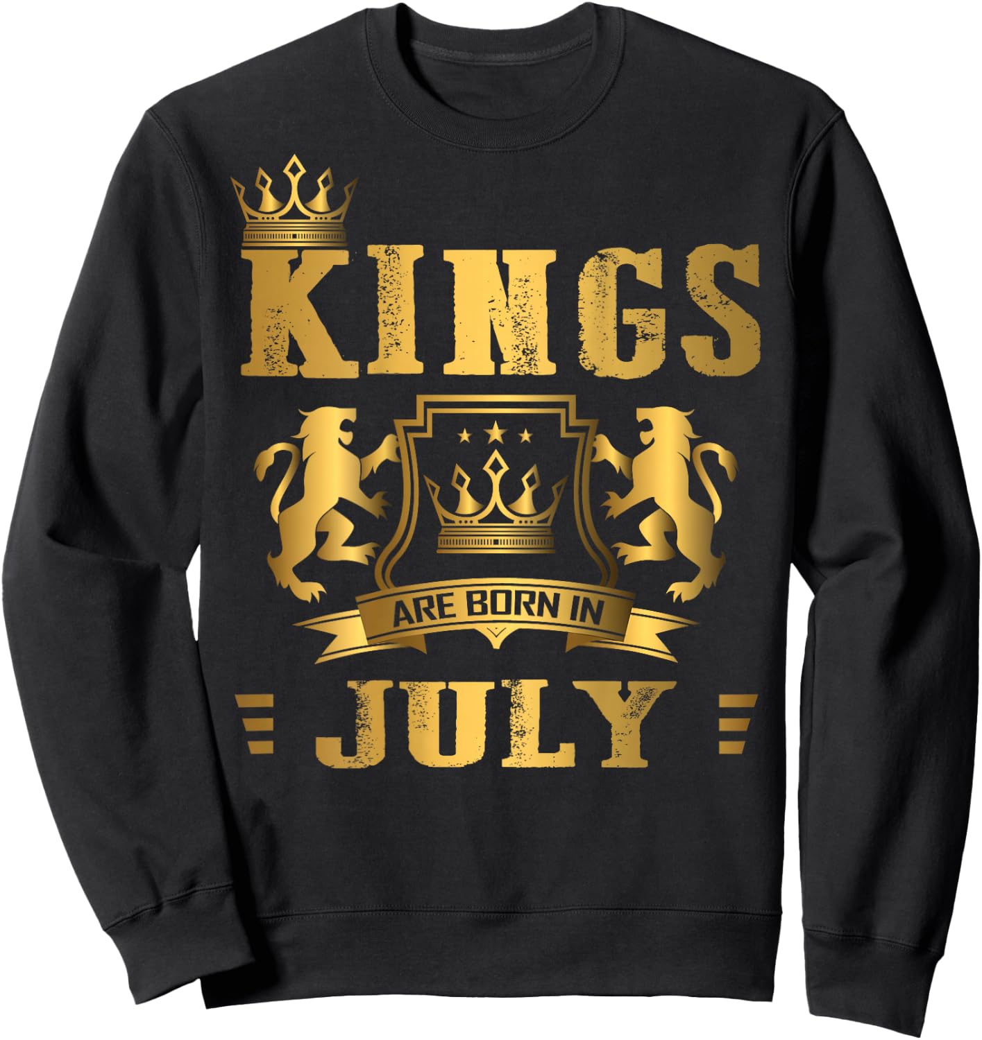 Kings Are Born in July - July Birthday (on Back) Sweatshirt - Sweatshirt | Black