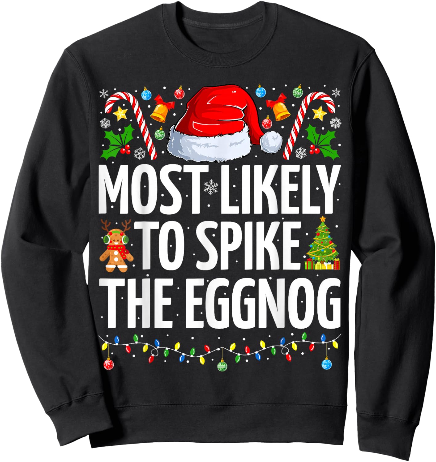 Most Likely To Spike The Eggnog Funny Family Christmas Sweatshirt - Sweatshirt | Black