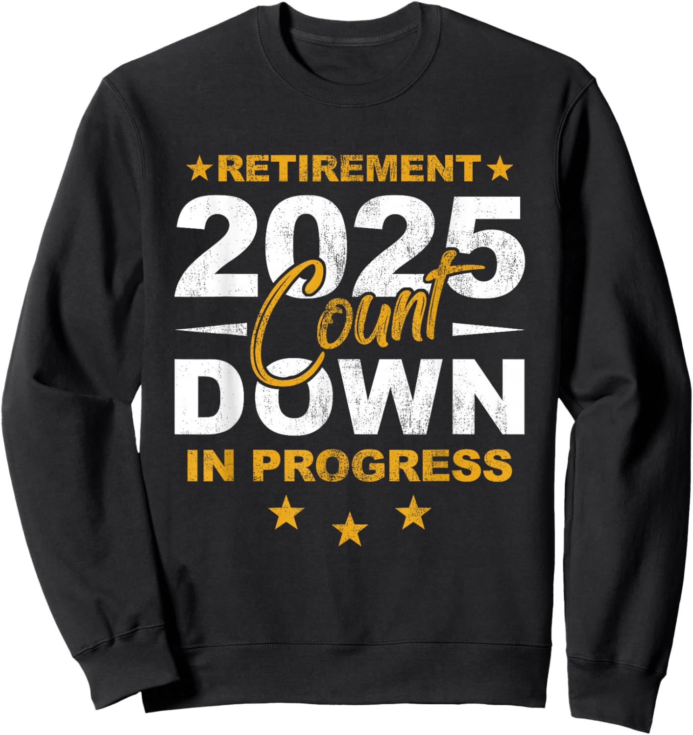 Retirement 2025 Count Down In Progress Retiring Vintage Sweatshirt - Sweatshirt | Black