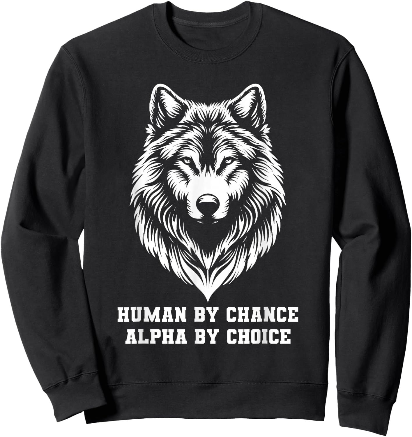 Human By Chance Alpha By Choice Alpha Wolf Women Sweatshirt - Sweatshirt | Black