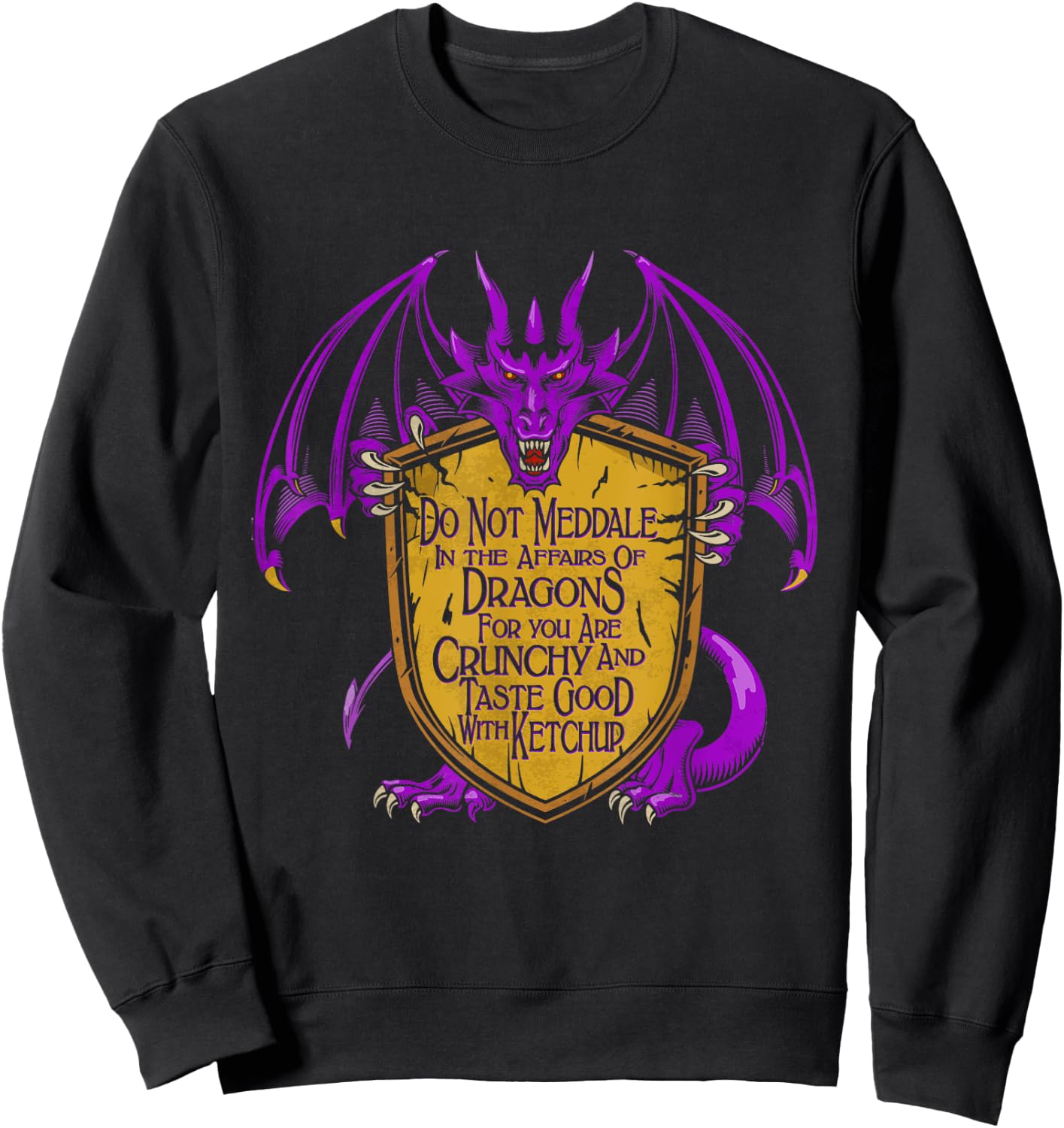 Meddle Not In The Affairs Of Dragons Dragon Lovers Gifts Sweatshirt - Sweatshirt | Black