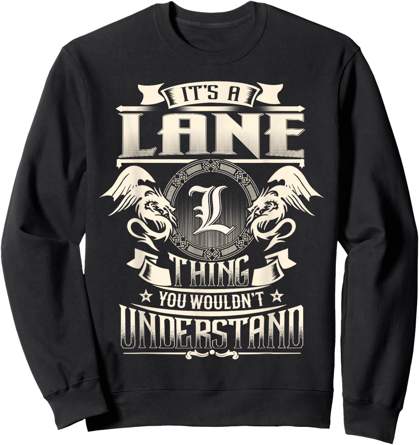 It's A LANE Thing You Wouldn't Understand Family Name Sweatshirt - Sweatshirt | Black