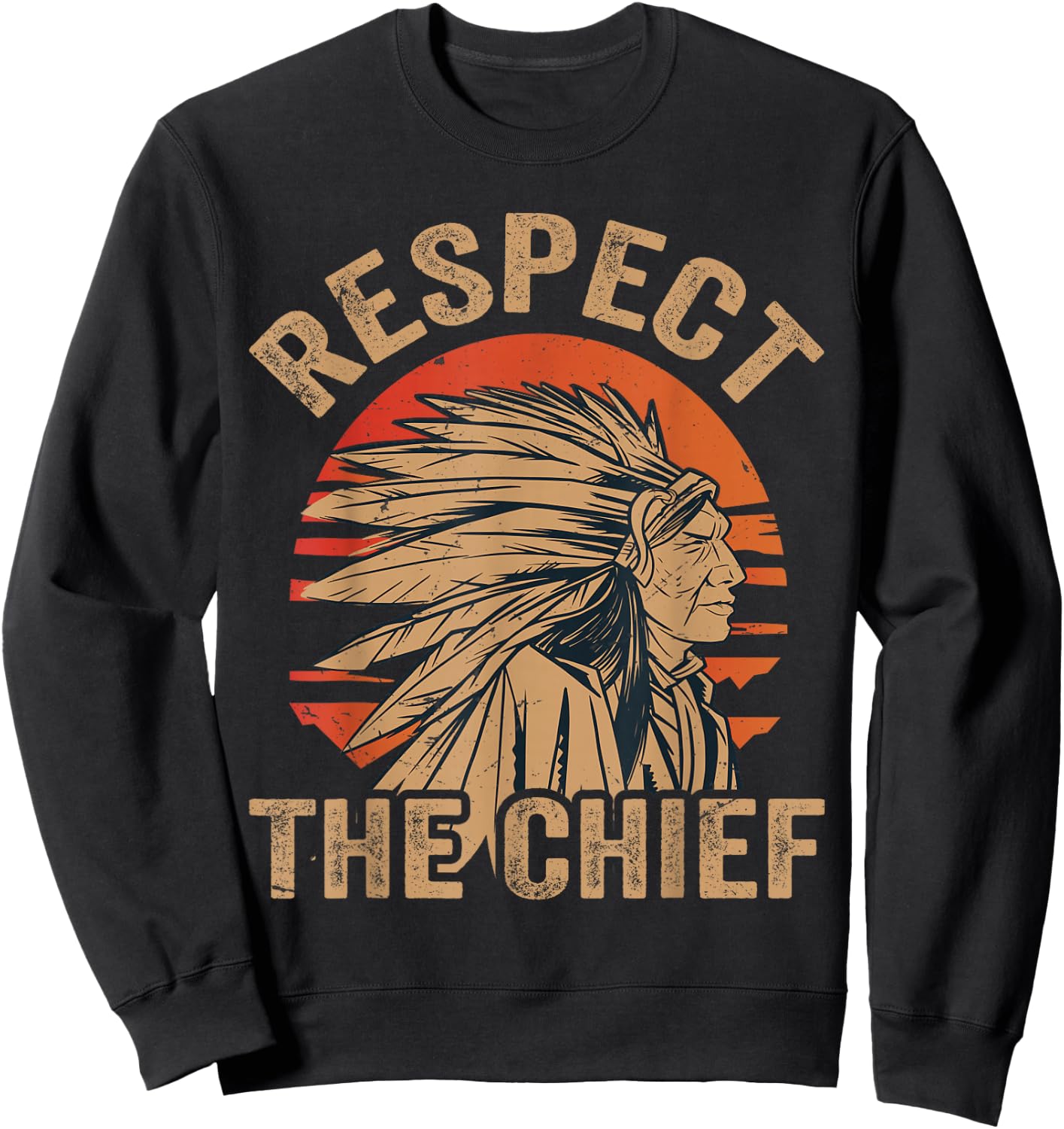 Respect The Chief - Native Tribe - Indian American - Vintage Sweatshirt - Sweatshirt | Black