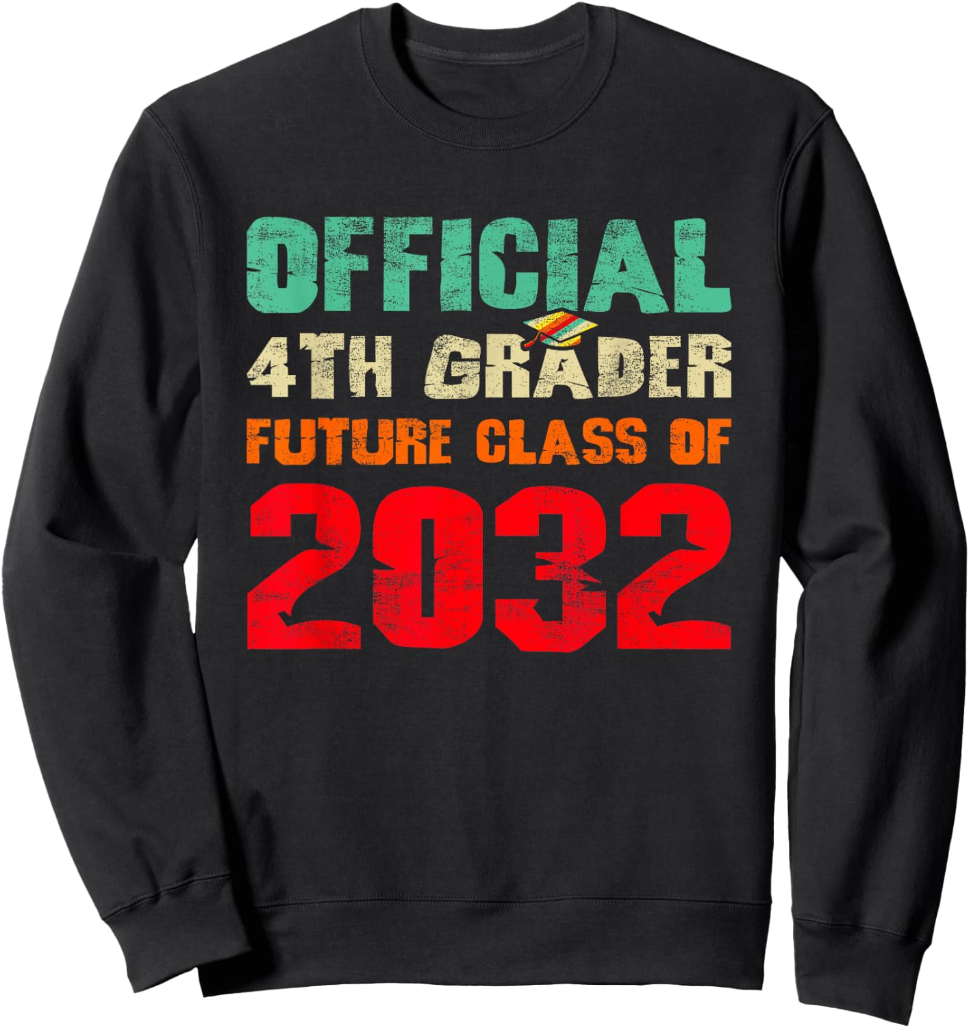 Official 4th Grader Future Class of 2032 First Day 4th Grade Sweatshirt - Sweatshirt | Black