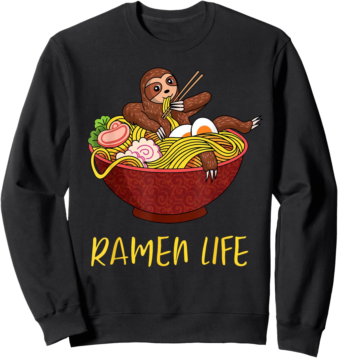 Ramen Life Funny Japanese Noodles Sloth Anime Humor Outfit Sweatshirt - Sweatshirt | Black