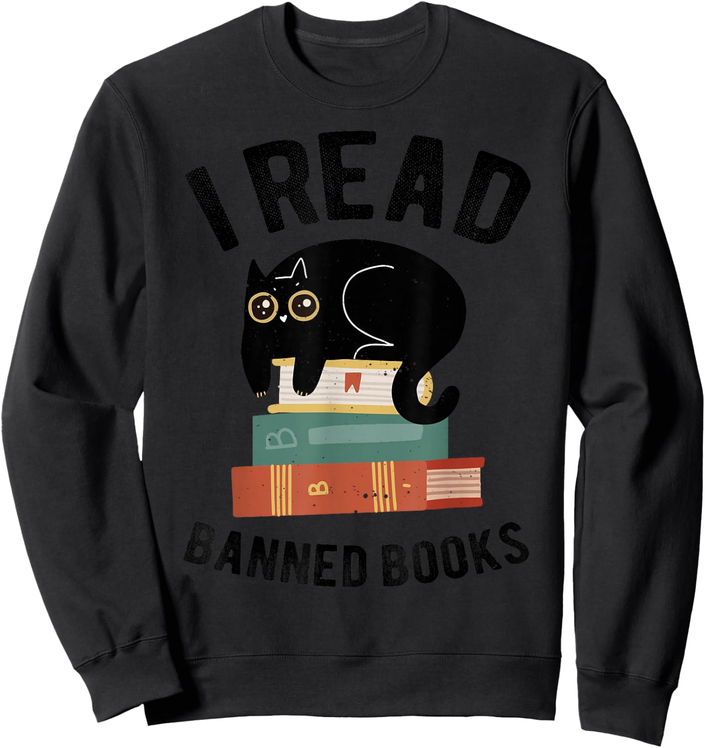 I Read Banned Books Librarians Black Cat Reader Bookworm Sweatshirt - Sweatshirt | Black