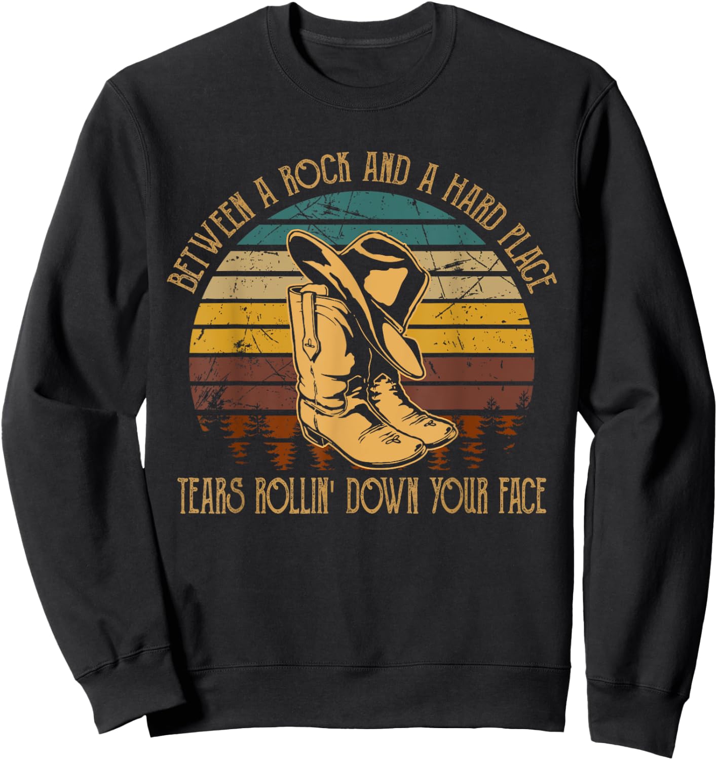 Between Rock And Hard Place Tears Rollin' Down Your Face Sweatshirt - Sweatshirt | Black