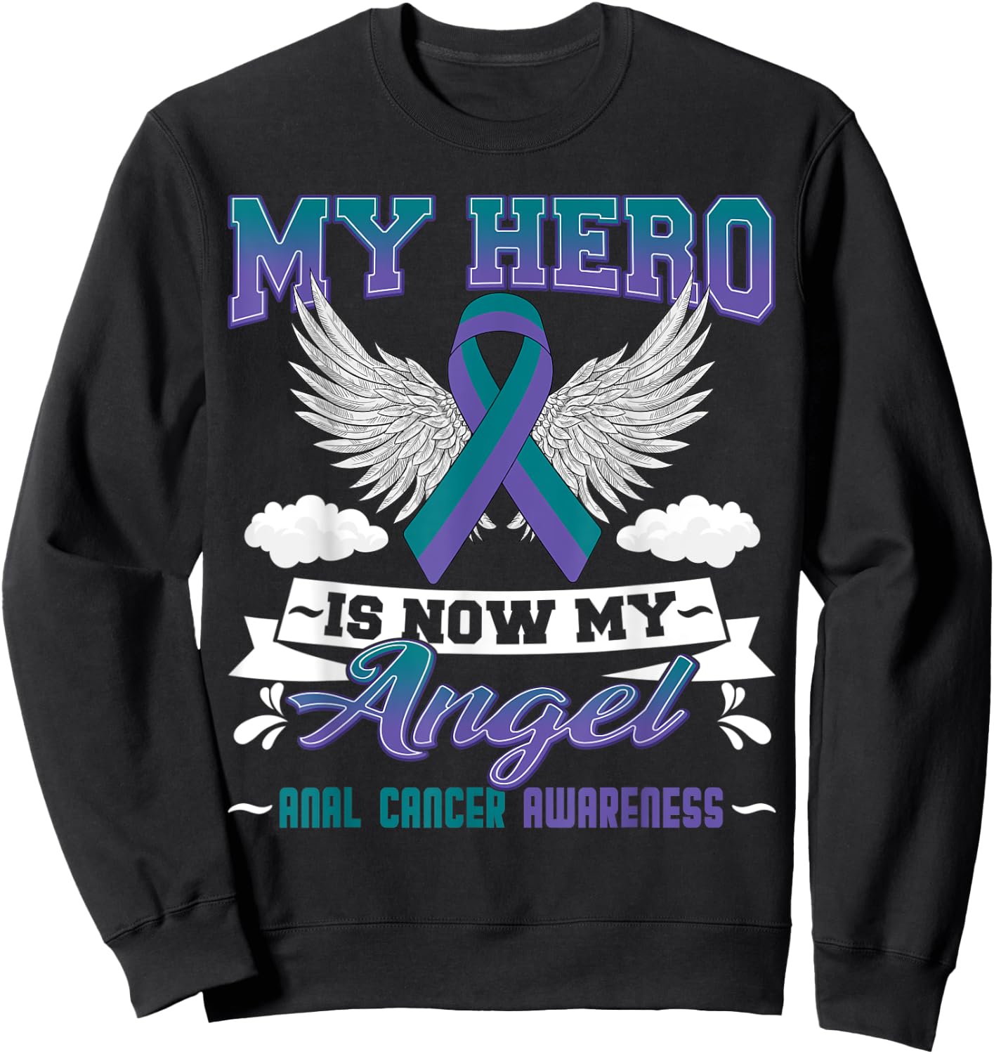 My Hero Is Now My Angel Anal Cancer Awareness Day Supporter Sweatshirt - Sweatshirt | Black
