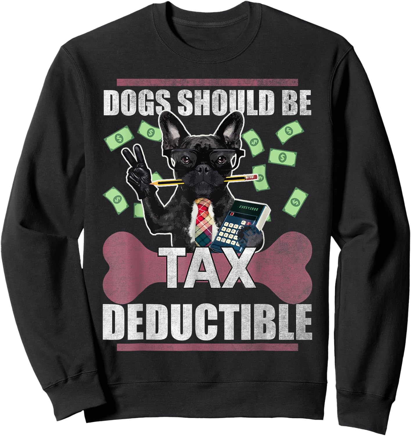 Dogs Should Be Tax Deductible Cute French Bulldog Advocacy Men Women Kids Sweatshirt - Sweatshirt | Black