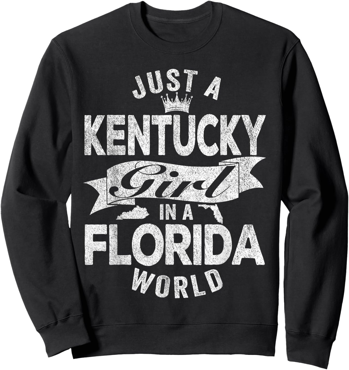 Just A Kentucky Girl In A Florida World Sweatshirt - Sweatshirt | Black