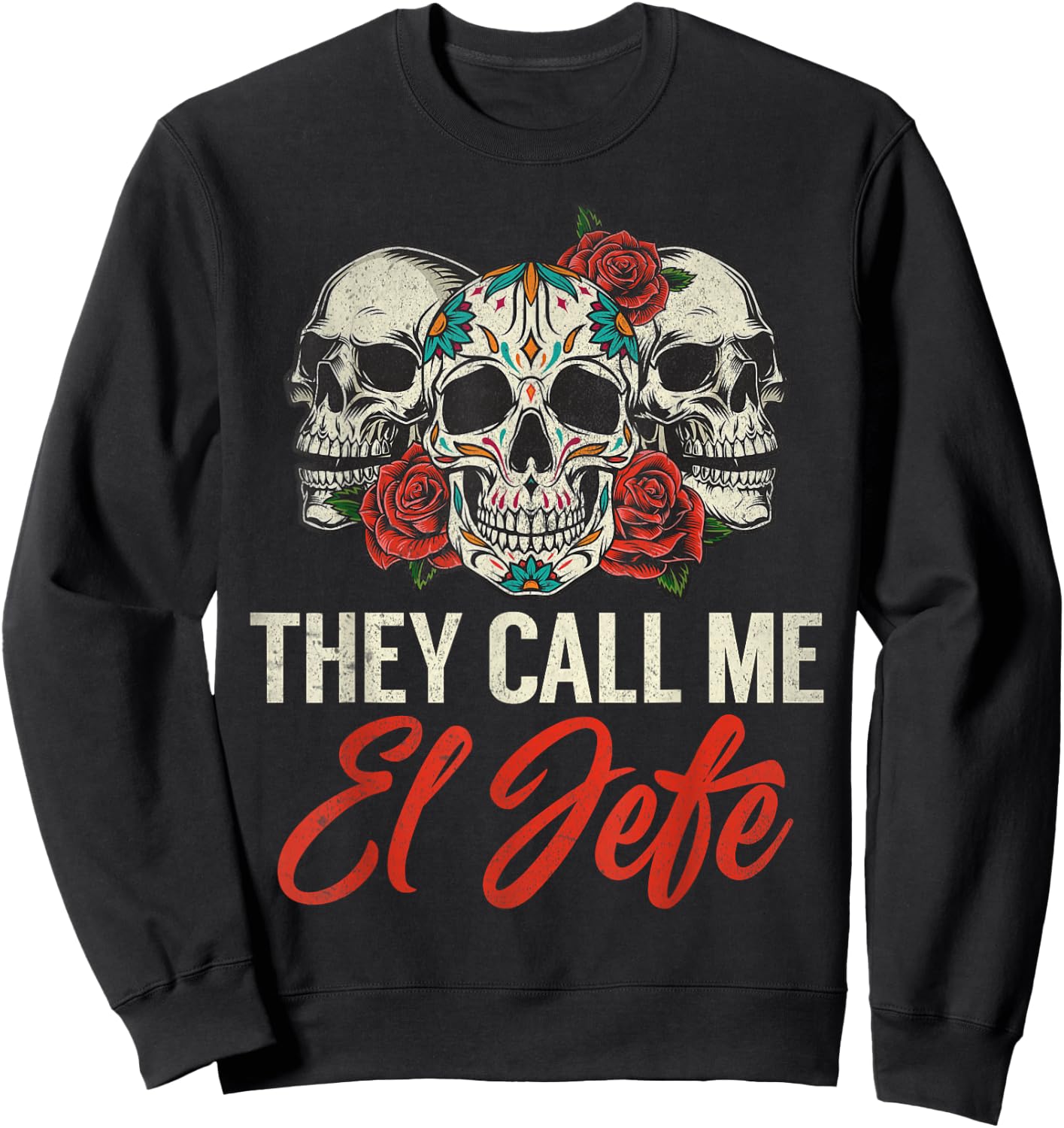 They call me el Jefe Sweatshirt - Sweatshirt | Black