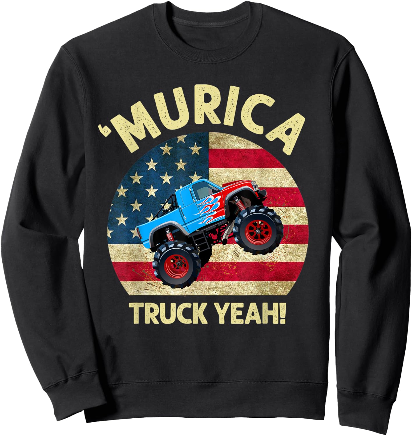 Murica Truck Yeah Patriotic Funny US American Flag 4th July Women Men Sweatshirt - Sweatshirt | Black