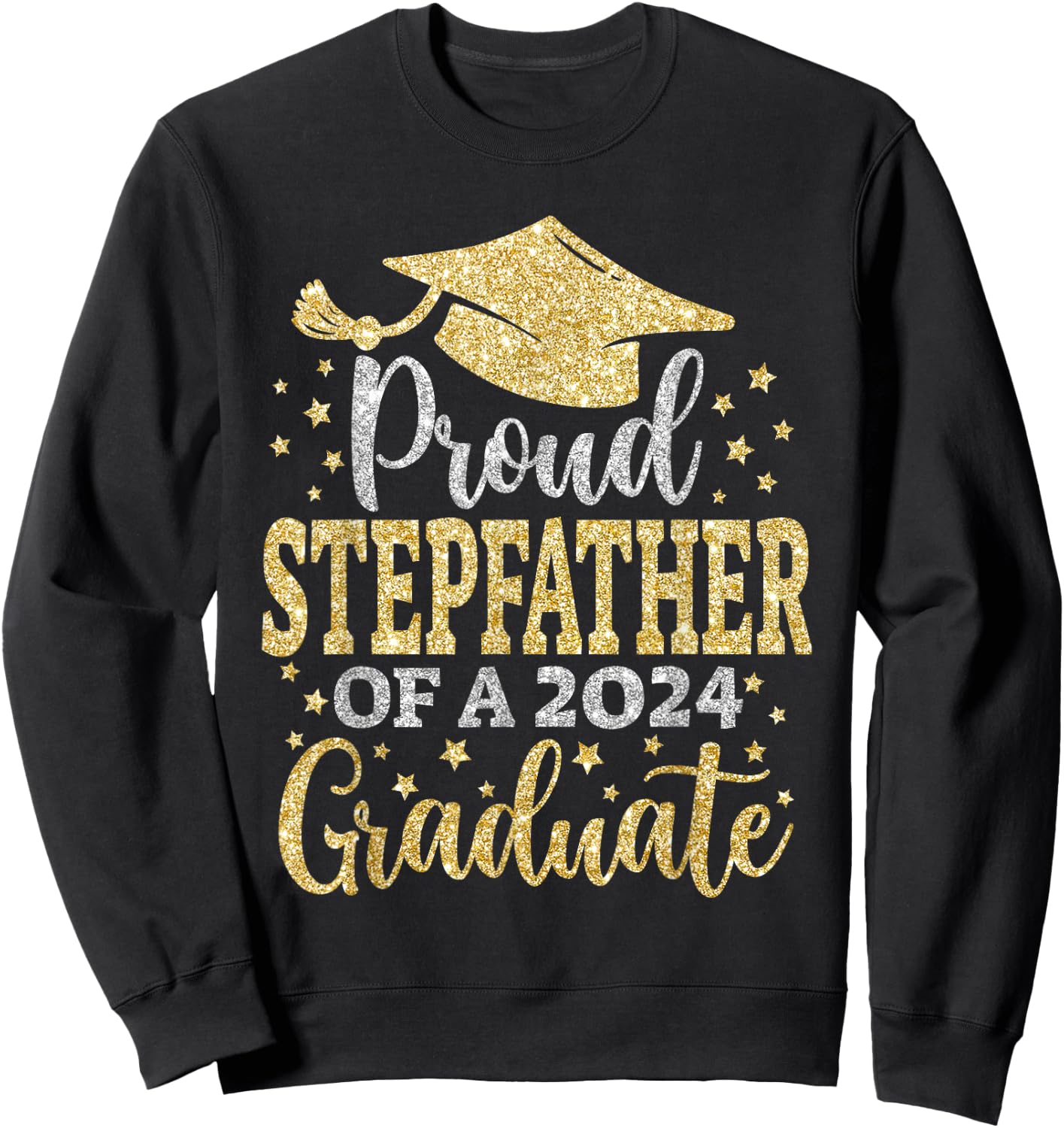 Stepfather Senior 2024 Proud Dad Of A Class Of 2024 Graduate Sweatshirt - Sweatshirt | Black