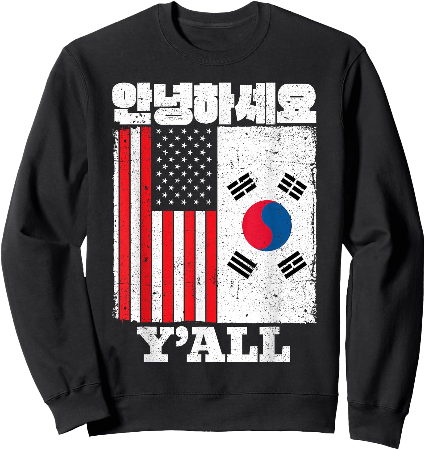 American And South Korea Flag annyeonghaseyo Y'all Sweatshirt - Sweatshirt | Black