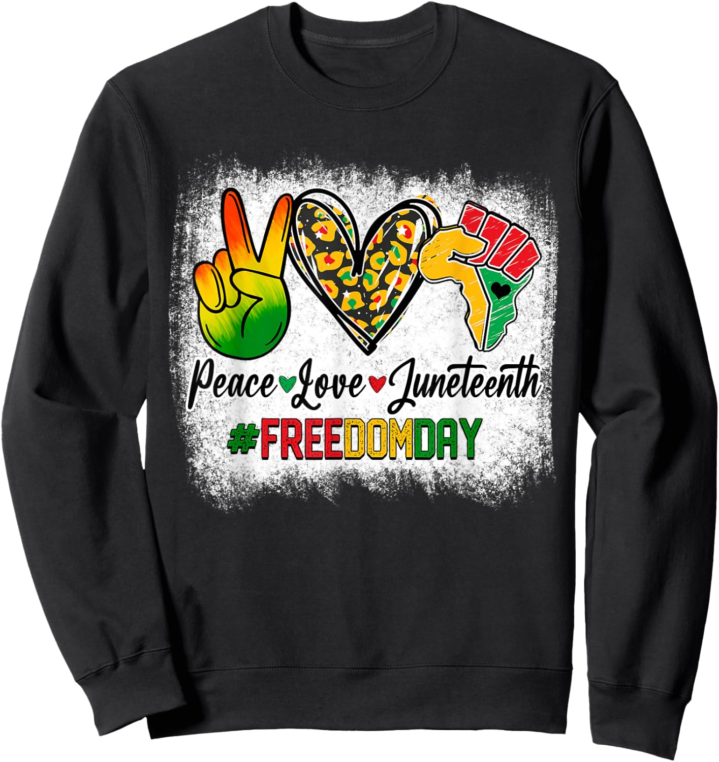 Bleached Peace Love Juneteenth 1865 Freedom Day African Sweatshirt - Sweatshirt | Black