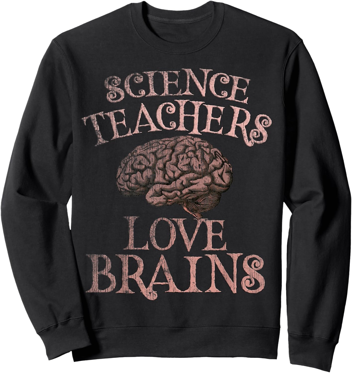 SCIENCE TEACHERS LOVE BRAINS This is My Scary Costume Sweatshirt - Sweatshirt | Black