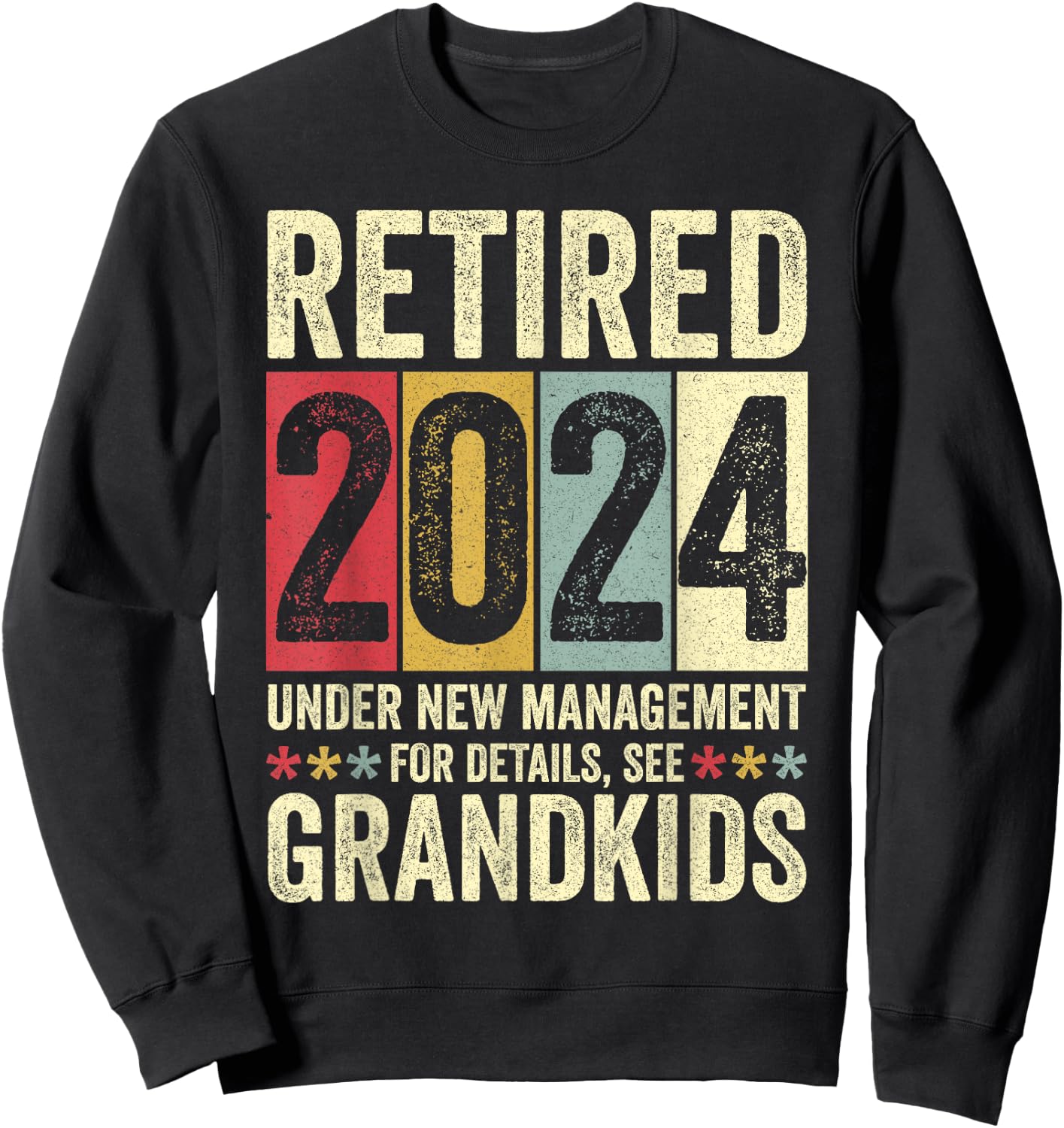 Retired 2024 Under New Management Funny Retirement 2024 Sweatshirt - Sweatshirt | Black