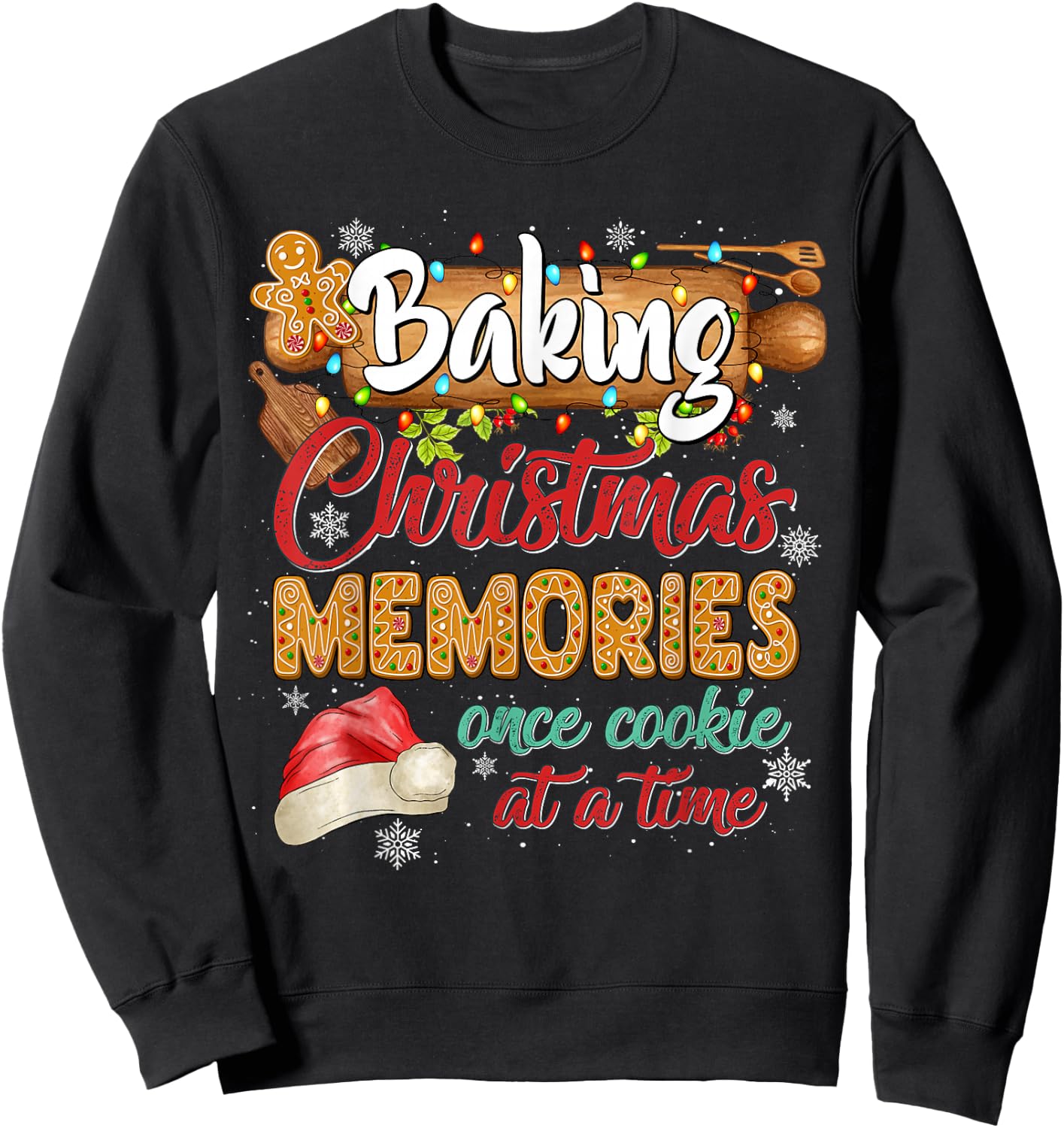Baking Christmas Memories Once Cookie At A Time Gingerbread Sweatshirt - Sweatshirt | Black