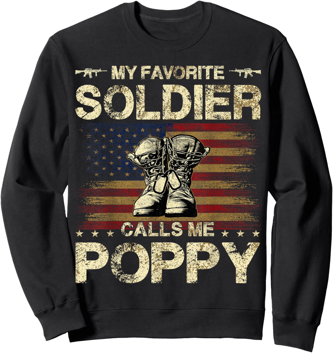 My Favorite Soldier Calls Me Poppy | Proud Army Poppy Sweatshirt - Sweatshirt | Black