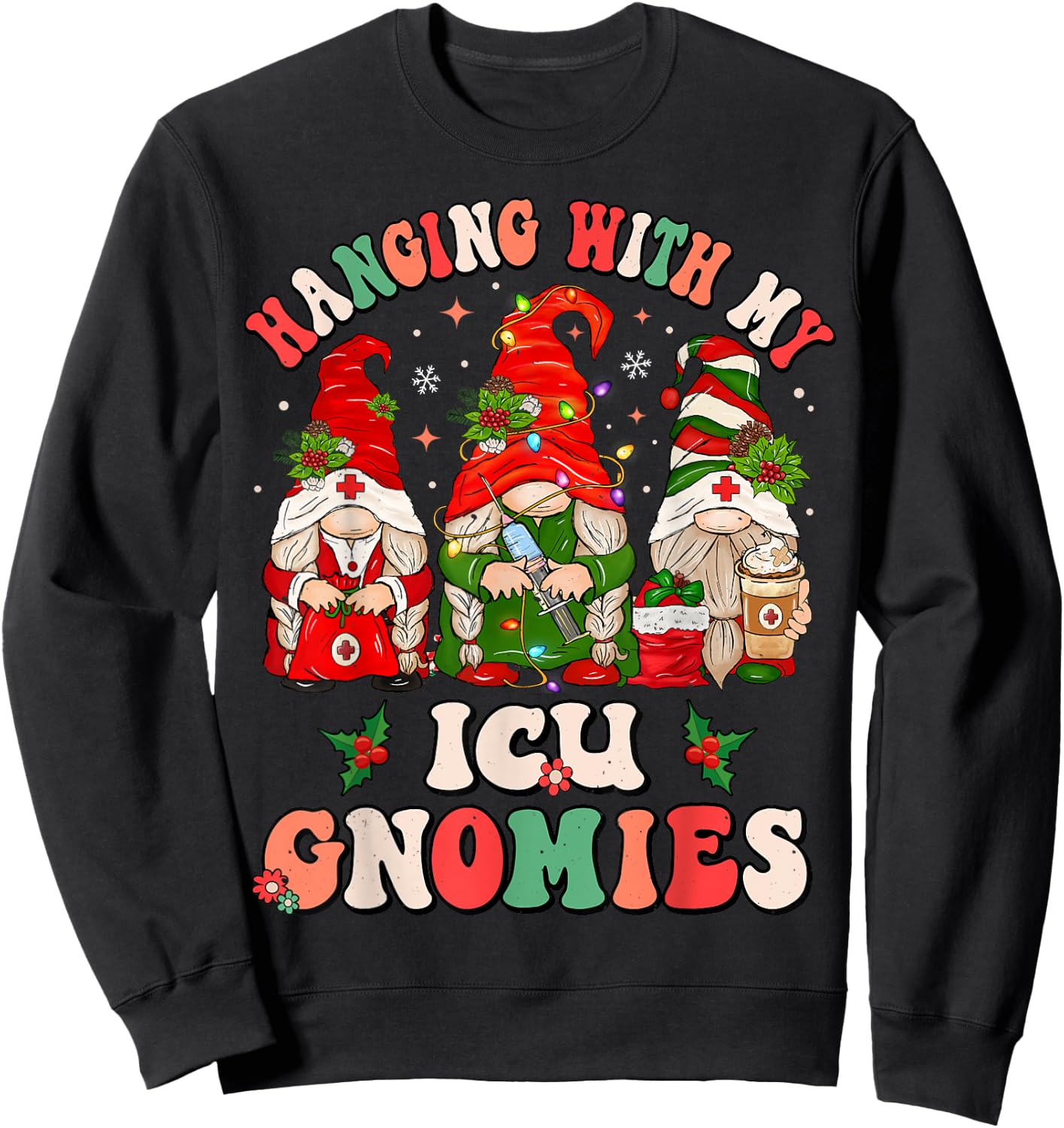 Hanging With My ICU Gnomies Christmas Critical Care Nurse Sweatshirt - Sweatshirt | Black