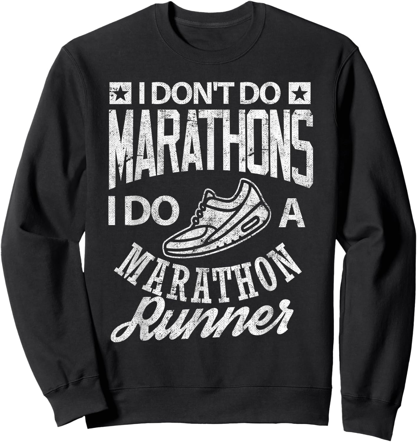 Marathon Runner Shirt I do a Marathon Funny Running Sweatshirt - Sweatshirt | Black