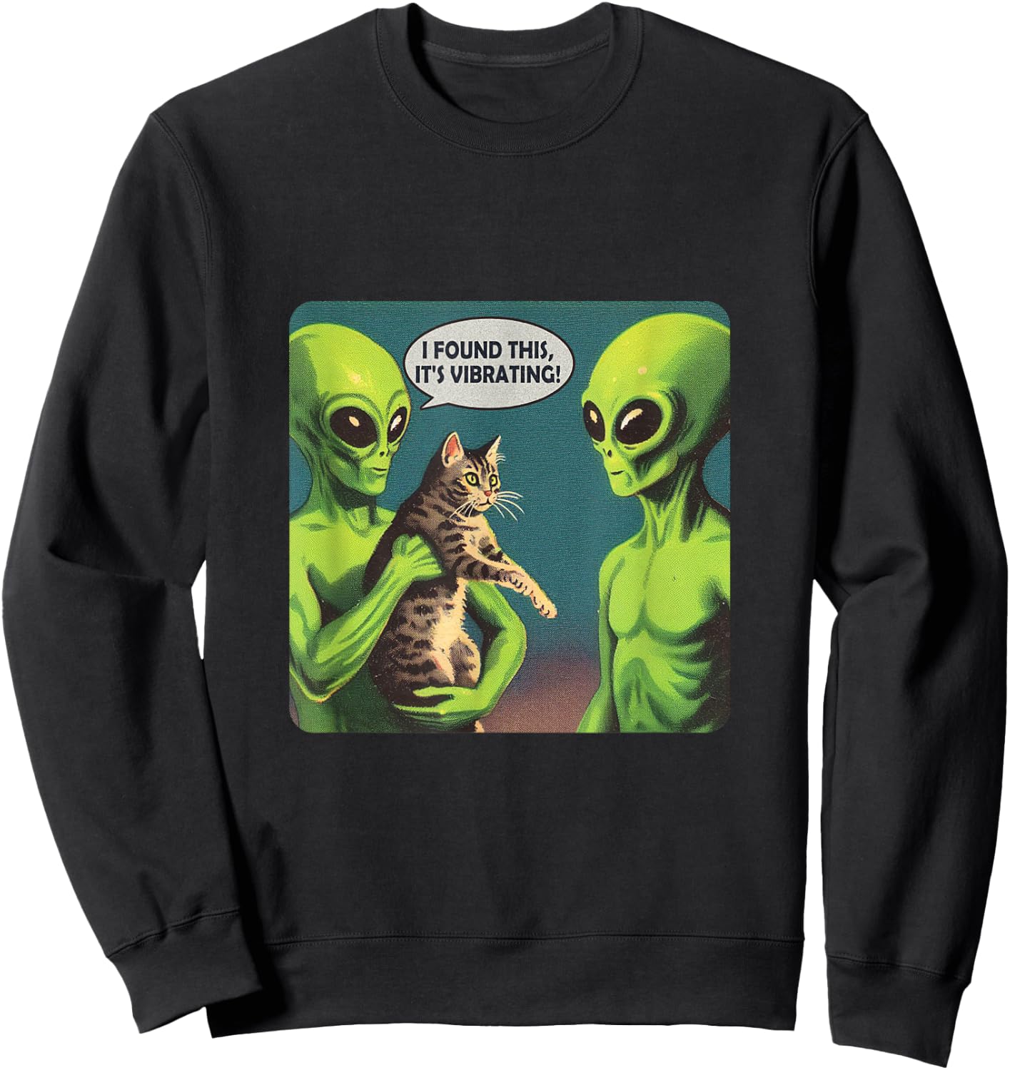 I Found This Its Vibrating Funny Cat Alien Sweatshirt - Sweatshirt | Black
