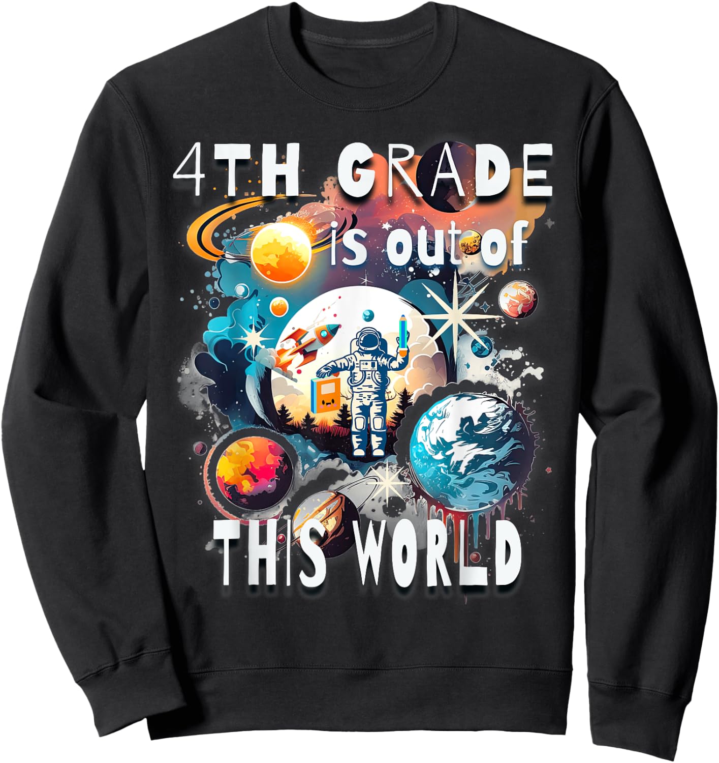 4th Grade Is Out Of This World Back To School Astronaut Sweatshirt - Sweatshirt | Black