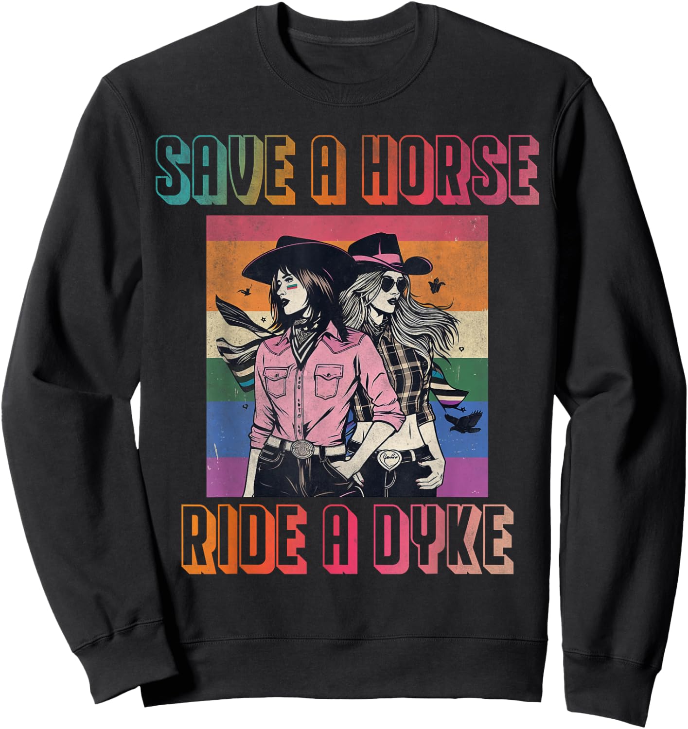 Save a horse ride a dyke Sweatshirt - Sweatshirt | Black