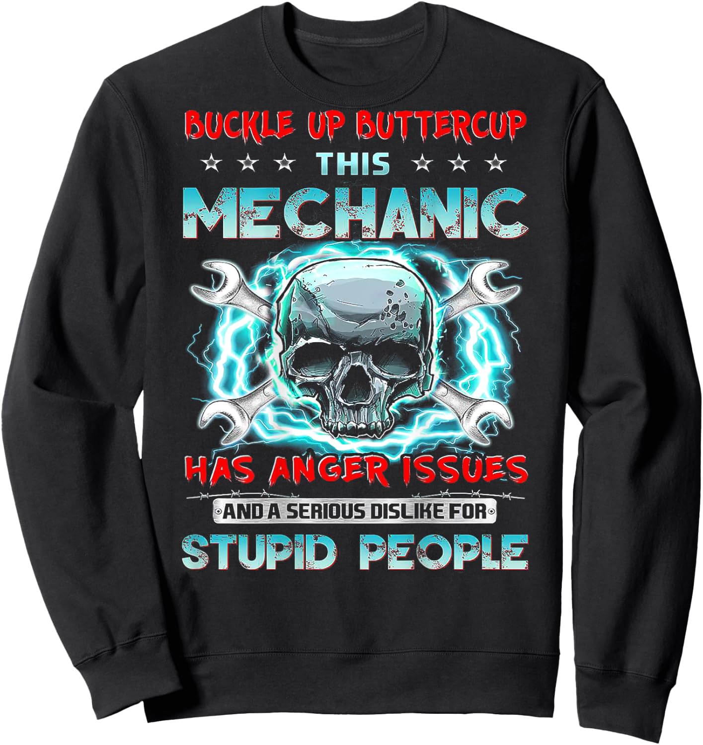 Buckle Up Buttercup This Mechanic Has Anger Issues (on back) Sweatshirt - Sweatshirt | Black
