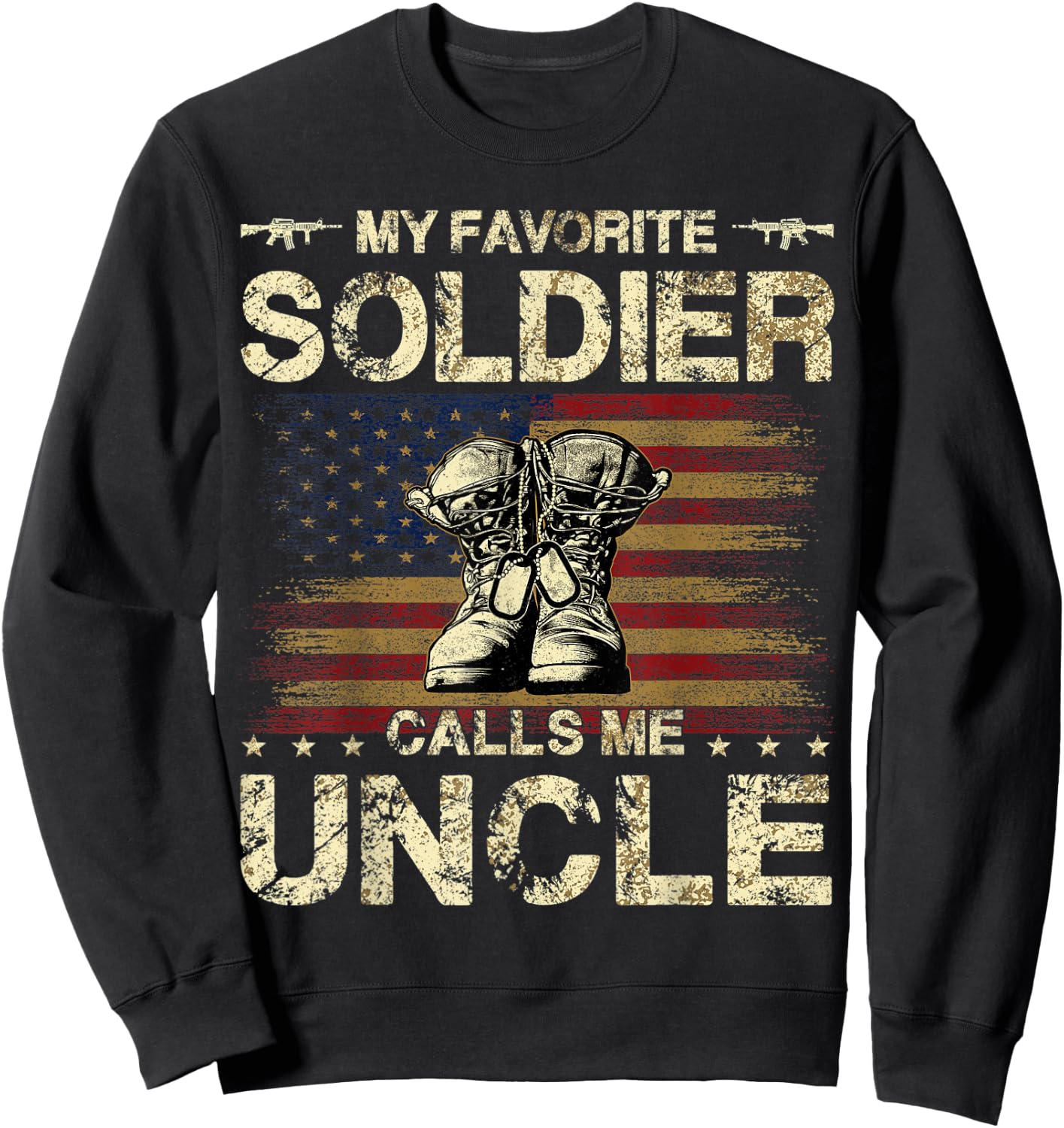 My Favorite Solider Calls Me Uncle | Proud Army Uncle Sweatshirt - Sweatshirt | Black