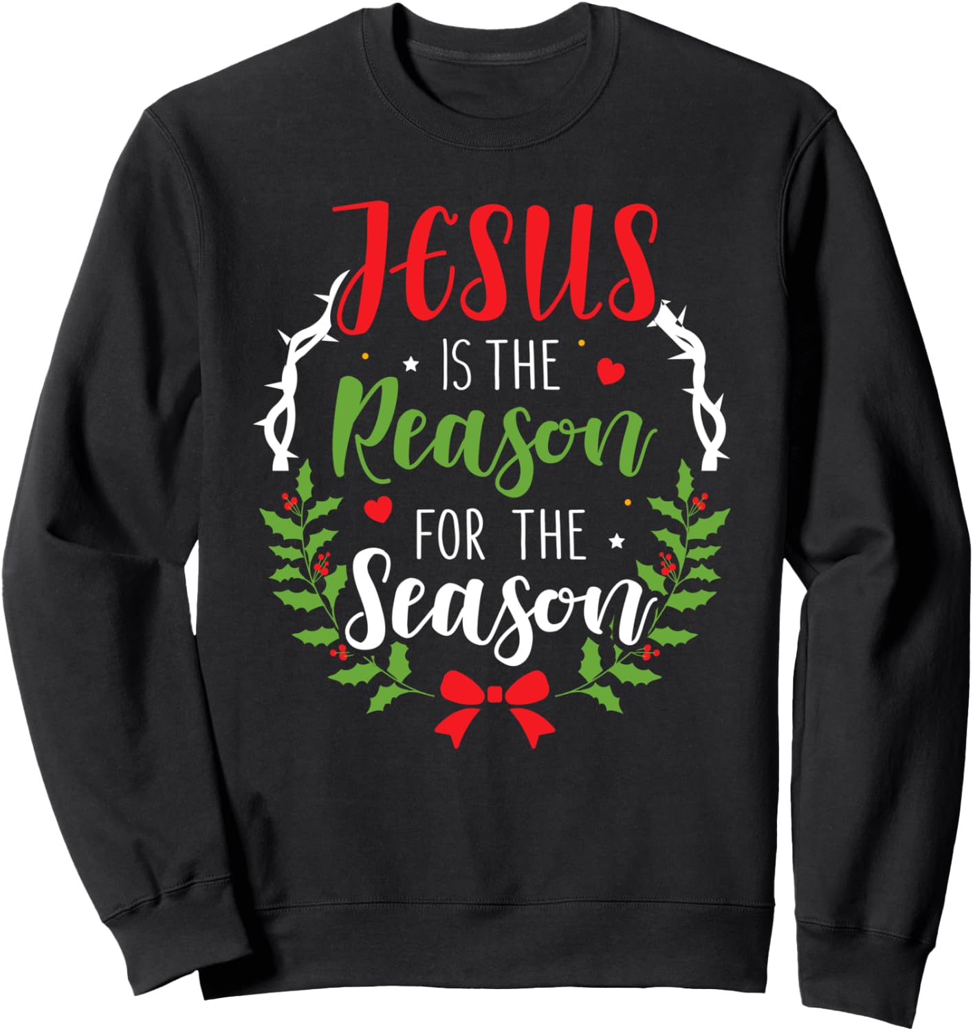 Jesus is the reason for the season christian christmas Sweatshirt - Sweatshirt | Black