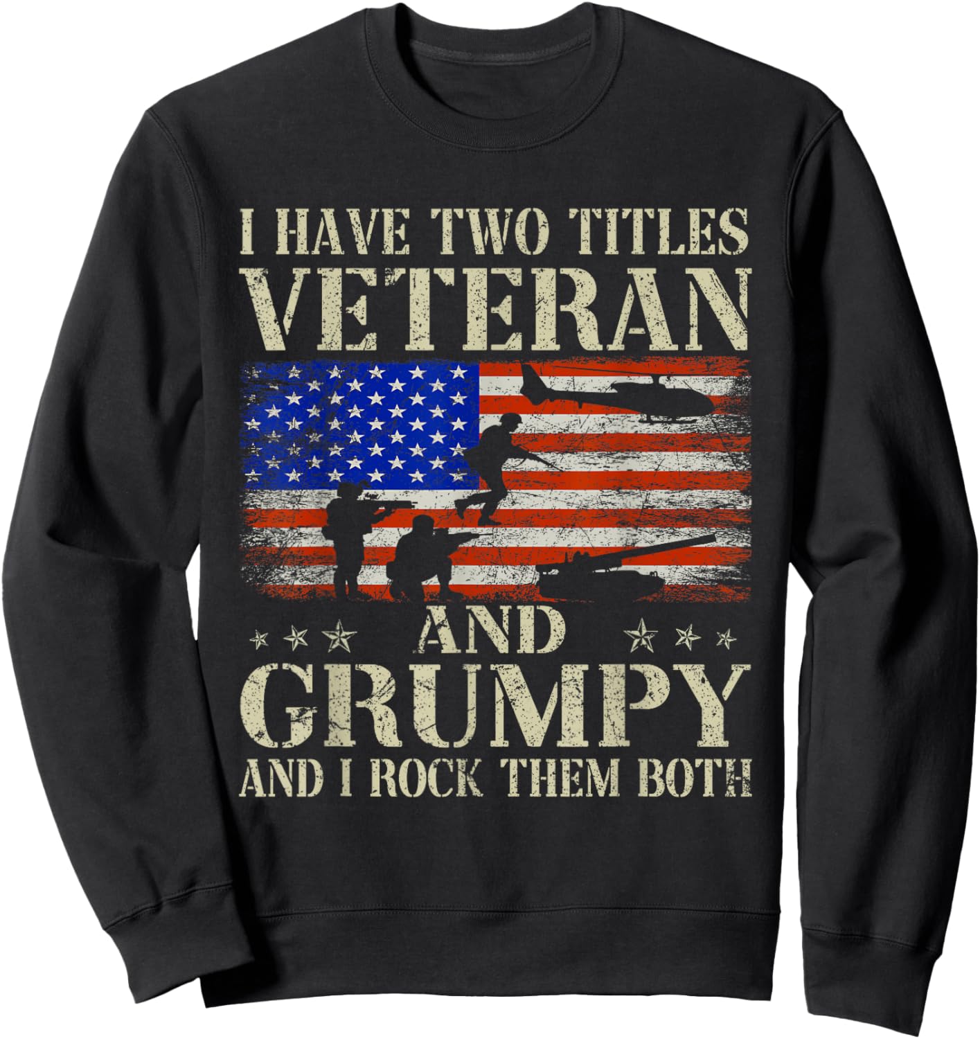 Two Titles Veteran Grumpy USA Flag Funny Gifts Papa Grandpa Men Sweatshirt - Sweatshirt | Black