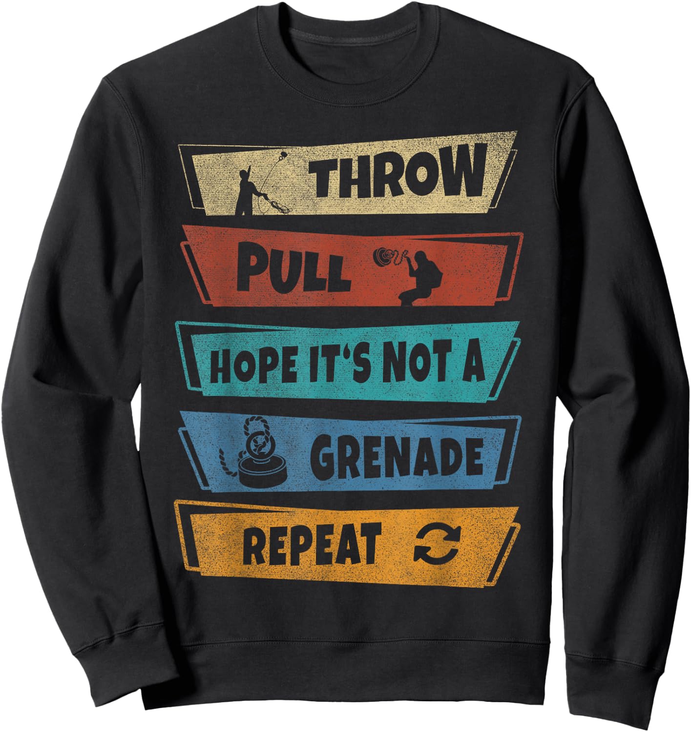 Throw Pull Hope it‘s not a Grenade Repeat Magnet Fishing Sweatshirt - Sweatshirt | Black